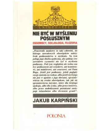 Nie być w myśleniu posłusznym. Ossowscy, socjologia, filozofia