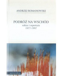 Podróż na wschód szkice i reportaże 1977-1997