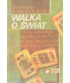 Walka o świat. Czy istnieje walka o świat? Jak objawi się walka o świat?