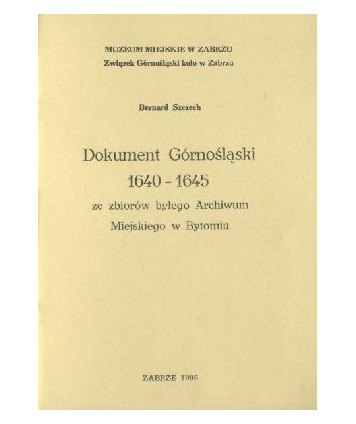 Dokument górnośląski 1640-1645 ze zbiorów byłego Archiwum Miejskiego w Bytomiu