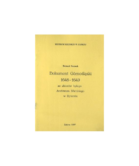 Dokument górnośląski 1646-1649 ze zbiorów byłego Archiwum Miejskiego w Bytomiu