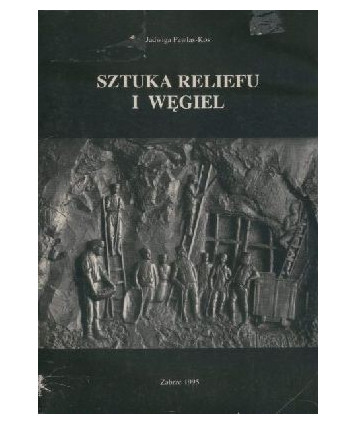 Sztuka reliefu i węgiel. Dawne formy węglowego rzeźbiarstwa w zbiorach Muzeum w Zabrzu
