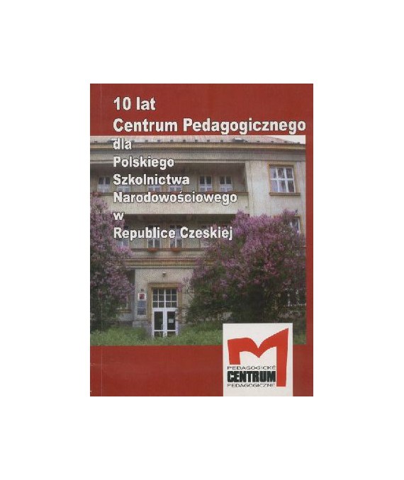 10 lat Centrum Pedagogicznego dla Polskiego Szkolnictwa Narodowościowego w Czechach