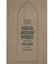 Kościół katolicki w Polsce w latach 1918-1939. Zarys historyczny