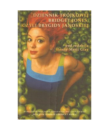 Dziennik trójkowej Bridget Jones, czyli Brygidy Janoskiej