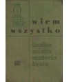 Wiem wszytko. Liczba, miara, materia, życie