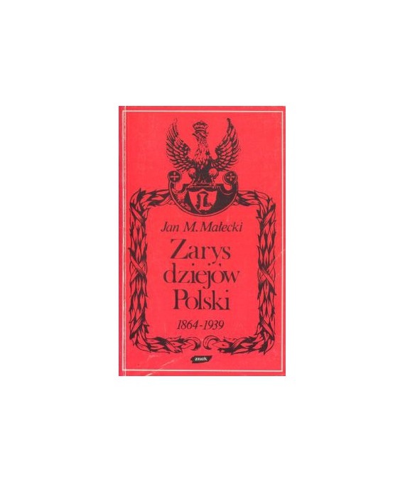Zarys dziejów Polski 1864-1939