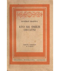 Kto się śmieje ostatni. Komedia satyryczna w 3 aktach