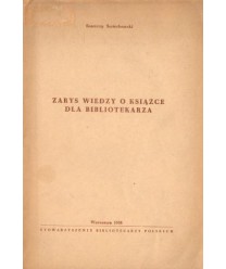 Zarys wiedzy o książce dla bibliotekarza