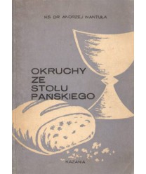 Okruchy ze stołu pańskiego. Kazania na wszystkie niedziele i święta