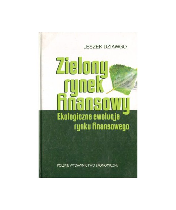 Zielony rynek finansowy. Ekologiczna ewolucja rynku finansowego