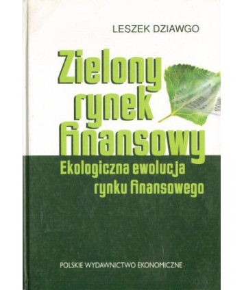 Zielony rynek finansowy. Ekologiczna ewolucja rynku finansowego