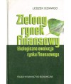 Zielony rynek finansowy. Ekologiczna ewolucja rynku finansowego