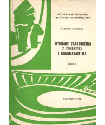 Wybrane zagadnienia z turystyki i krajoznawstwa cz.1. Skrypt dla studentów AWF