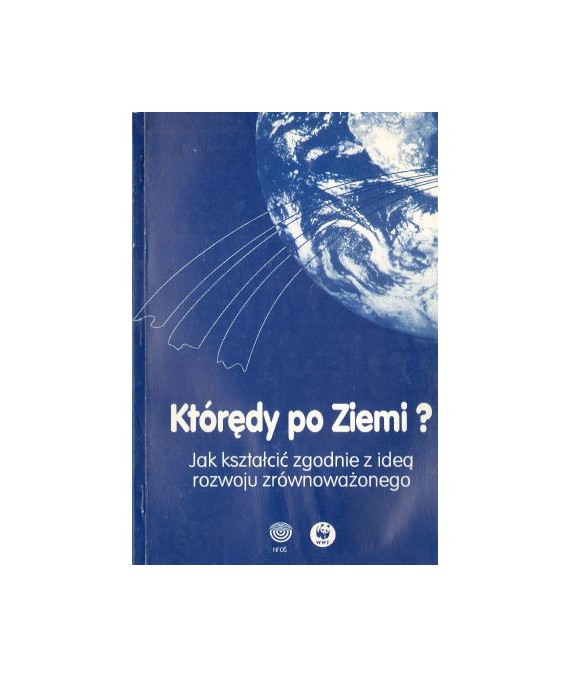 Którędy po Ziemi? Jak kształcić zgodnie z ideą rozwoju zrównoważonego