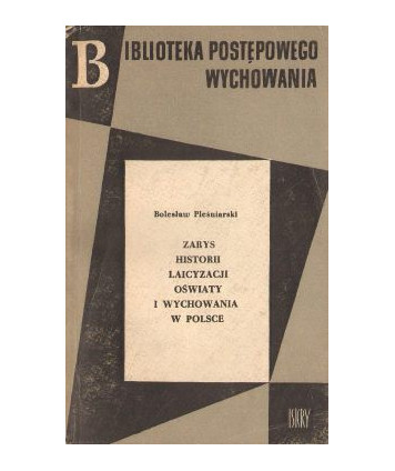 Zarys historii laicyzacji oświaty i wychowania w Polsce