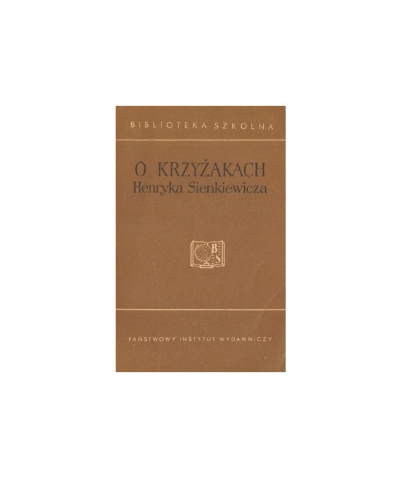 O Krzyżakach Henryka Sienkiewicza