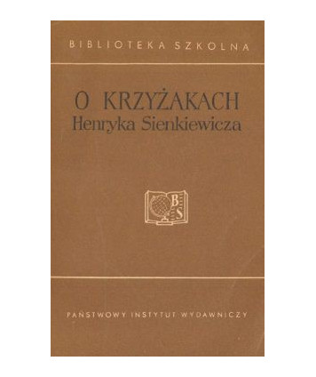 O Krzyżakach Henryka Sienkiewicza