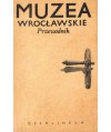 Muzea wrocławskie. Przewodnik