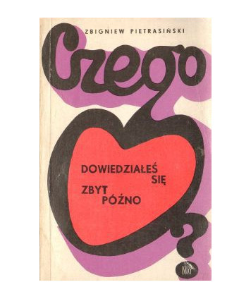 Czego dowiedziałeś się zbyt późno?