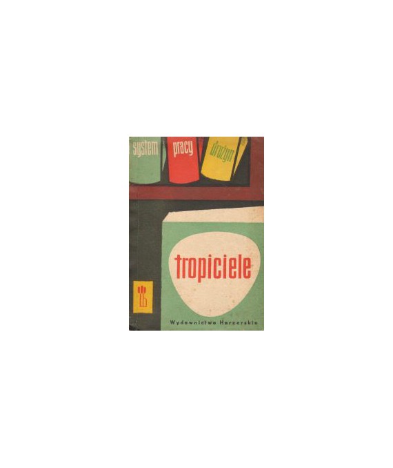 Tropiciele. System pracy drużyn