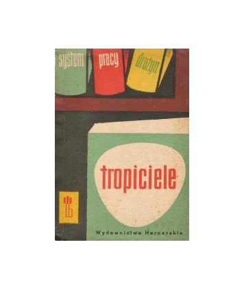 Tropiciele. System pracy drużyn