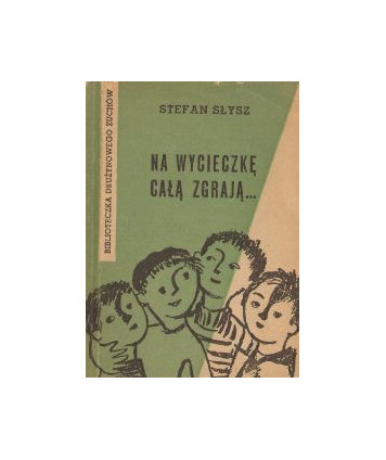 Na wycieczkę całą zgrają. Wskazówki dla instruktorów i drużynowych