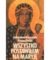 Wszystko postawiłem na Maryję