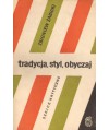 Tradycja, styl, obyczaj. Szkice krytyczne