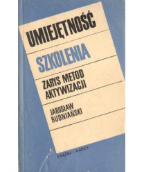 Umiejętność szkolenia. Zarys metod aktywizacji