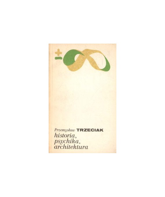 Historia, psychika, architektura