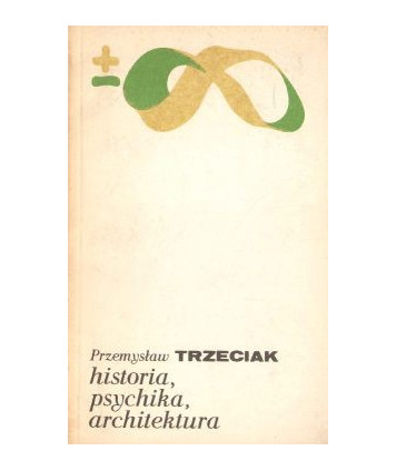 Historia, psychika, architektura