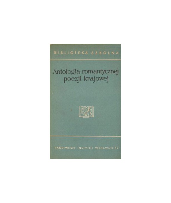 Antologia romantycznej poezji krajowej 1831-1863