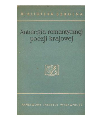 Antologia romantycznej poezji krajowej 1831-1863