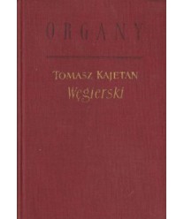 Organy. Poema heroi-komiczne w sześciu pieśniach Tomasza Kajetana Węgierskiego