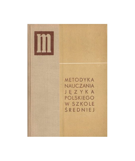 Metodyka nauczania języka polskiego w szkole średniej
