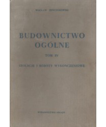 Budownictwo ogólne t.4. Izolacje i roboty wykończeniowe