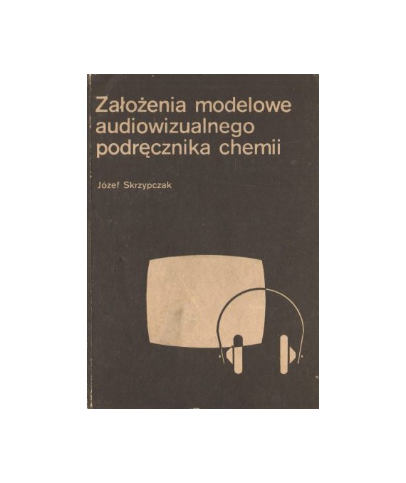 Założenia modelowe audiowizualnego podręcznika chemii