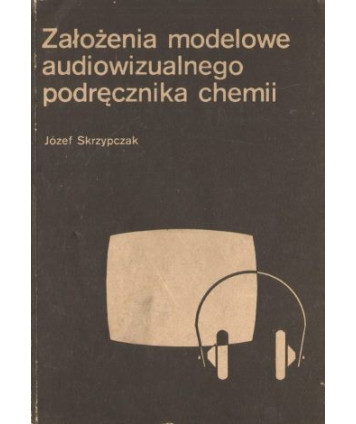 Założenia modelowe audiowizualnego podręcznika chemii