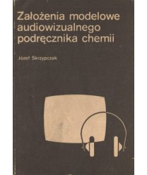 Założenia modelowe audiowizualnego podręcznika chemii
