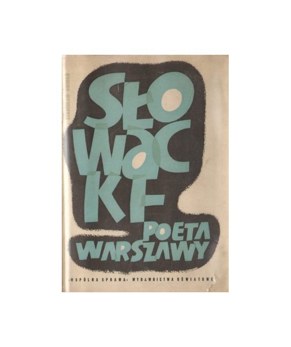 Słowacki. Poeta Warszawy