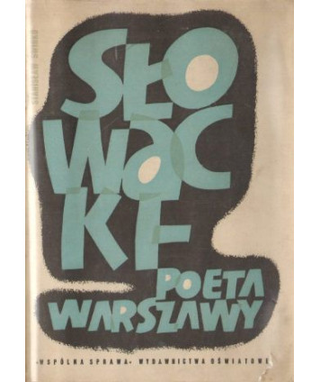 Słowacki. Poeta Warszawy