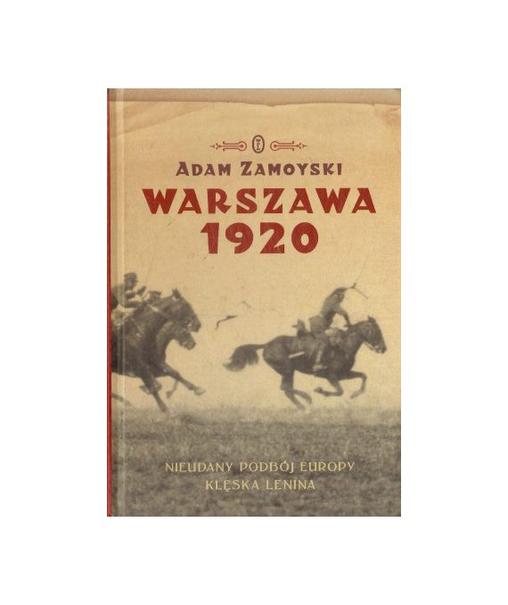 Warszawa 1920. Nieudany podbój Europy. Klęska Lenina