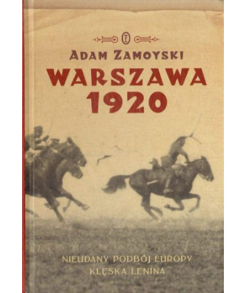 Warszawa 1920. Nieudany podbój Europy. Klęska Lenina