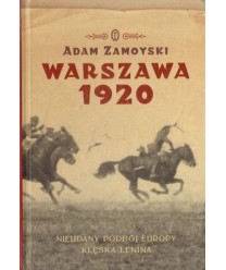 Warszawa 1920. Nieudany podbój Europy. Klęska Lenina