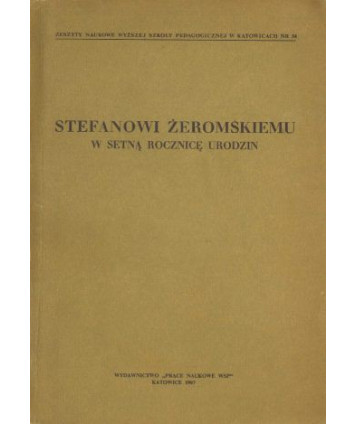 Stefanowi Żeromskiemu w setną rocznicę urodzin