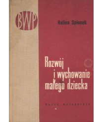 Rozwój i wychowanie małego dziecka