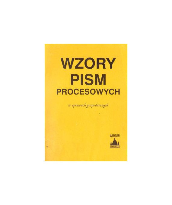 Wzory pism procesowych w sprawach gospodarczych. Stan prawny 30.04.1994                    W
