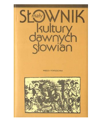 Mały słownik kultury dawnych Słowian