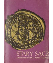 Stary Sącz. Średniowieczna perła Beskidu